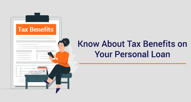Know About Tax Benefits On Your Personal Loan Know About Tax Benefits On Your Personal Loan