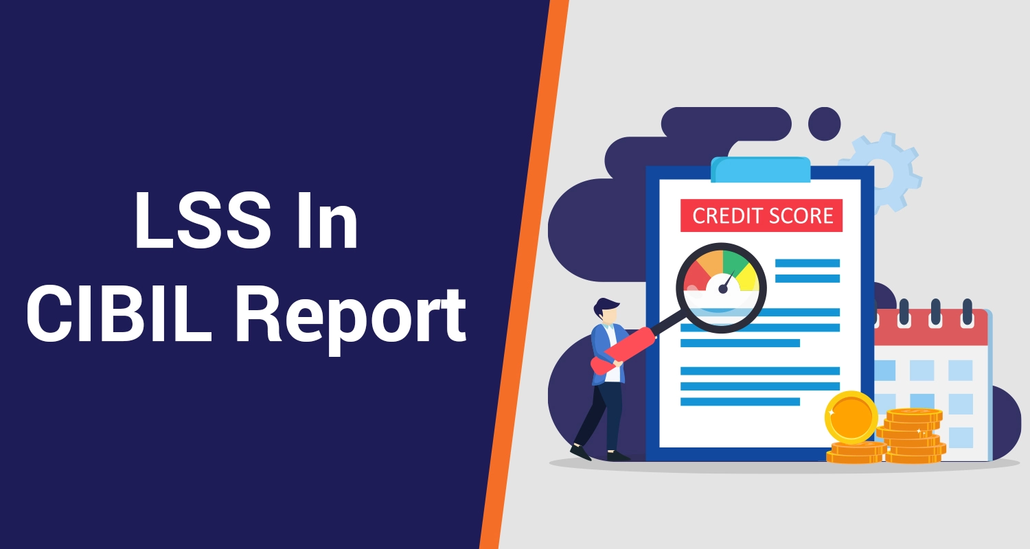 What is LSS in CIBIL Report What is LSS in CIBIL Report