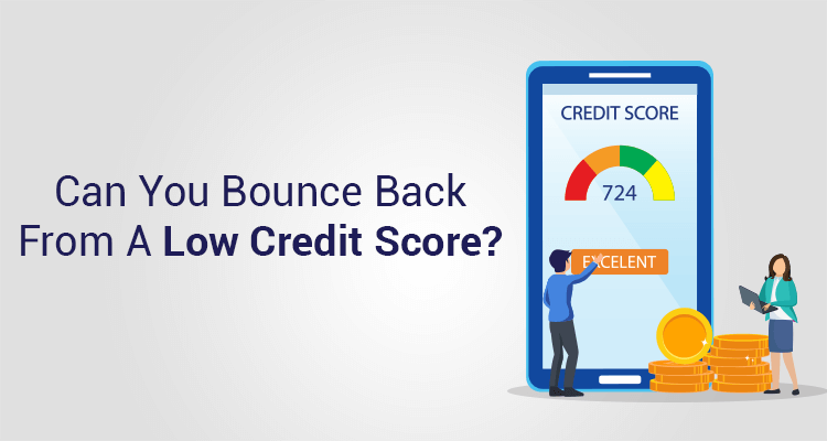 Can You Bounce Back From A Low Credit Score? Can You Bounce Back From A Low Credit Score?