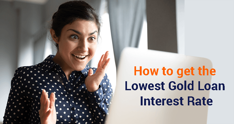 How To Get The Lowest Gold Loan Interest Rate How To Get The Lowest Gold Loan Interest Rate