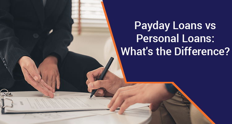 Payday Loans vs Personal Loans: What's the Difference? Payday Loans vs Personal Loans: What's the Difference?