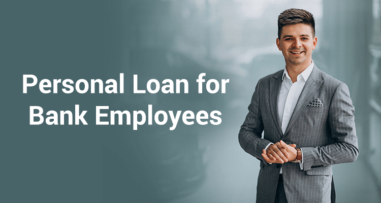 Personal Loan For Bank Employees Personal Loan For Bank Employees
