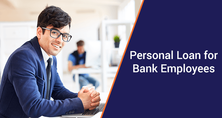 Personal Loan For Bank Employees Personal Loan For Bank Employees