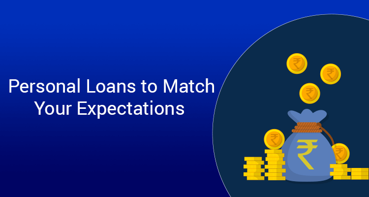 Personal Loans To Match Your Expectations Personal Loans To Match Your Expectations