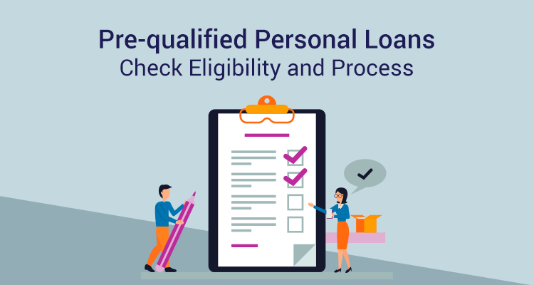 Pre-Qualified Personal Loans – Check Eligibility and Process Pre-Qualified Personal Loans – Check Eligibility and Process