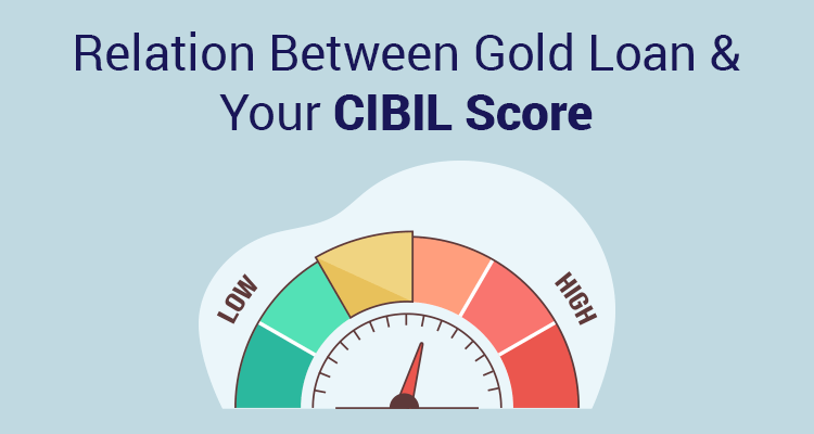 Relation Between Gold Loan & Your CIBIL Score Relation Between Gold Loan & Your CIBIL Score