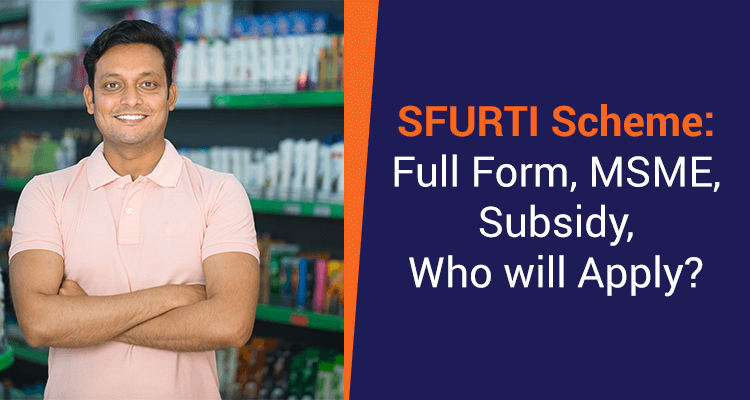 SFURTI Scheme: Full Form, MSME, Subsidy, Who Will Apply? SFURTI Scheme: Full Form, MSME, Subsidy, Who Will Apply?