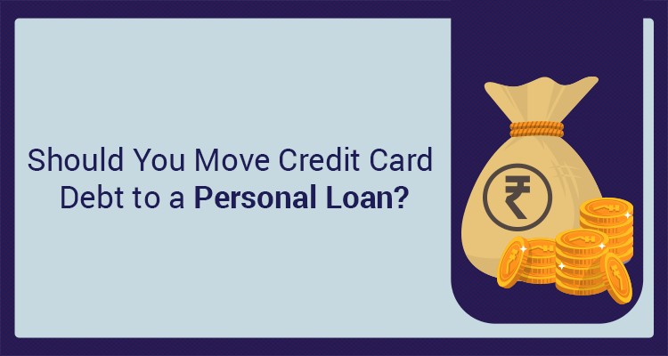 Should You Move Credit Card Debt To A Personal Loan? Should You Move Credit Card Debt To A Personal Loan?