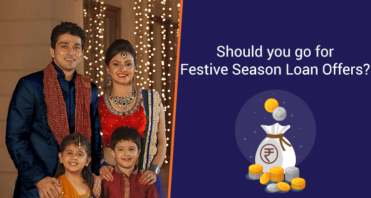 Should You Go For Festive Season Loan Offers? Should You Go For Festive Season Loan Offers?