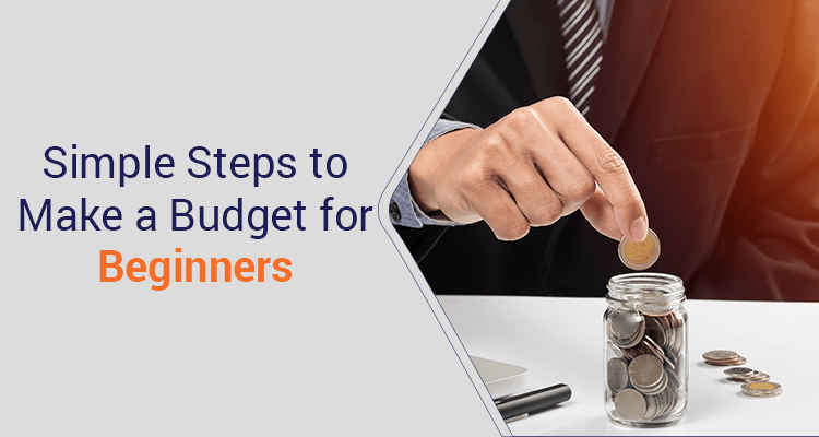Simple Steps To Make A Budget For Beginners Simple Steps To Make A Budget For Beginners