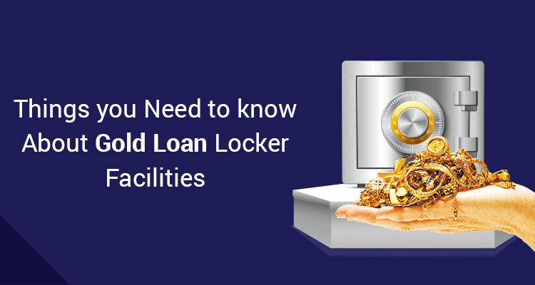 Gold Loan Locker: Benefits, How to Avail, Its Uses & Charges Gold Loan Locker: Benefits, How to Avail, Its Uses & Charges
