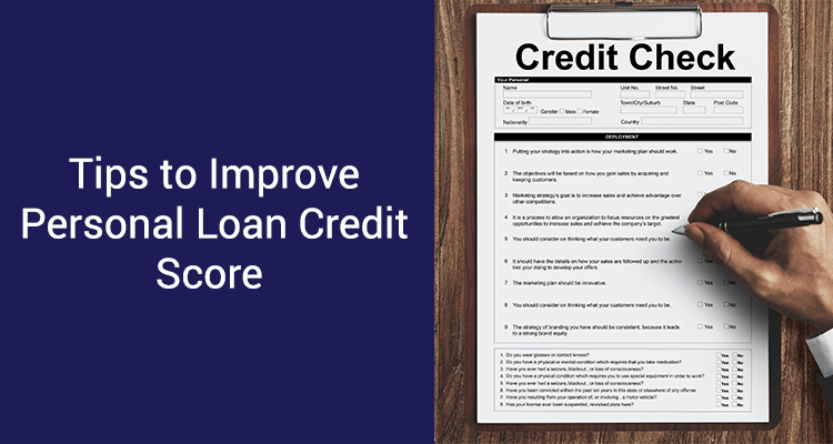 Tips To Improve Personal Loan Credit Score Tips To Improve Personal Loan Credit Score