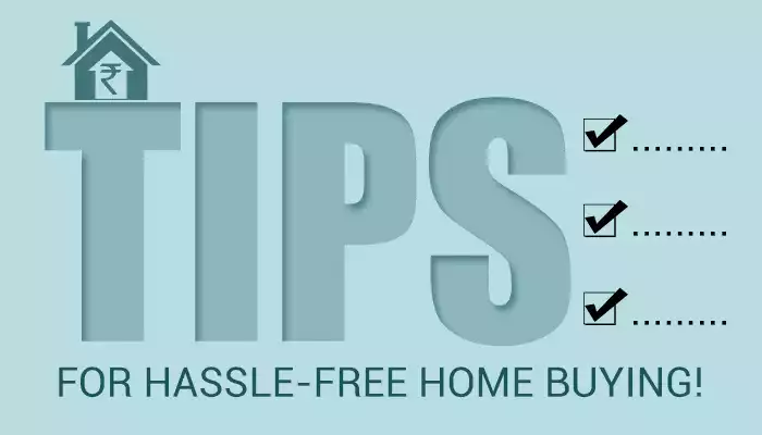 Tips For Hassle-Free Home Buying Tips For Hassle-Free Home Buying