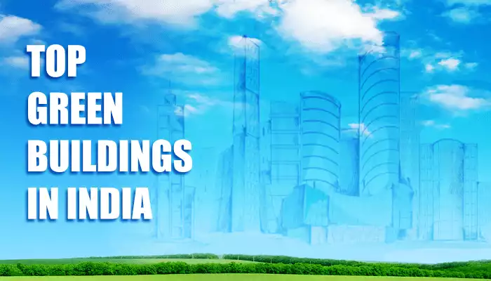 Top Green Buildings in India Top Green Buildings in India