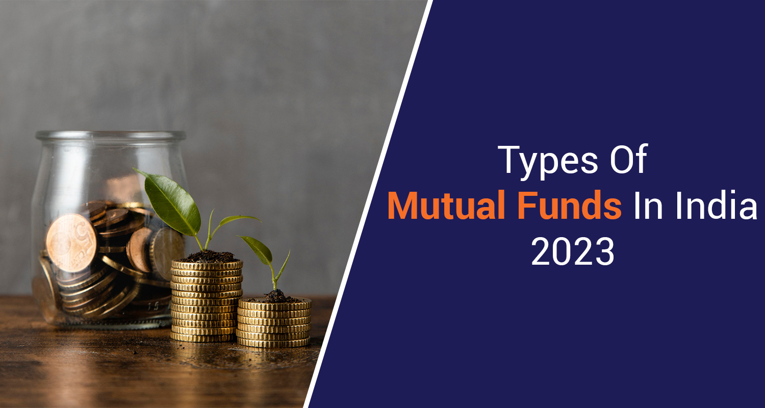 Types Of Mutual Funds In India 2023 IIFL Finance