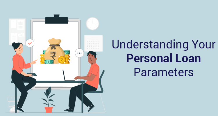 Understanding Your Personal Loan Parameters Understanding Your Personal Loan Parameters