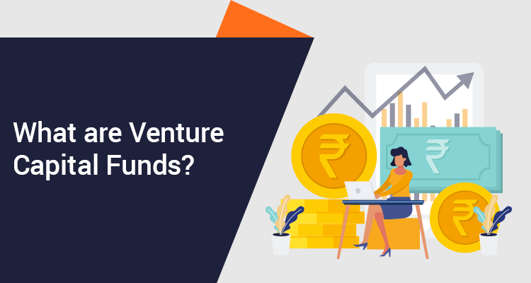 What Are Venture Capital Funds? What Are Venture Capital Funds?
