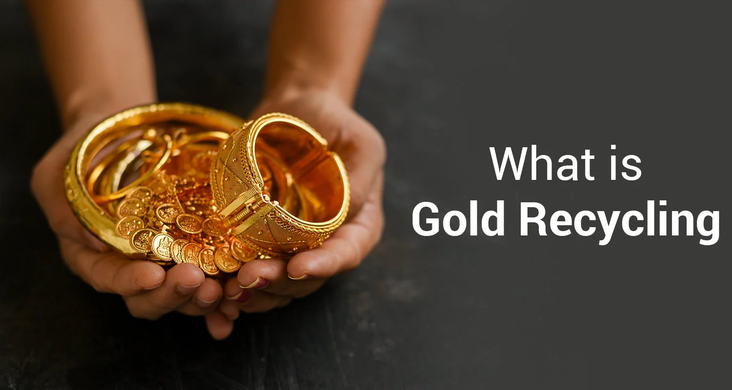 Gold Recycling: Meaning, Process & Importance Gold Recycling: Meaning, Process & Importance