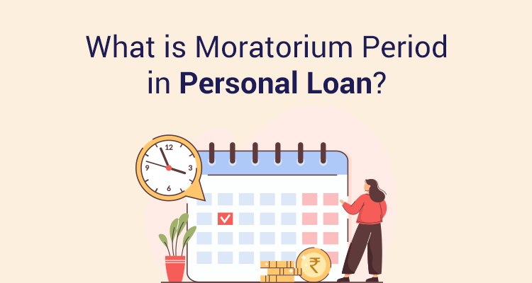 What Is Moratorium Period In Personal Loan? What Is Moratorium Period In Personal Loan?