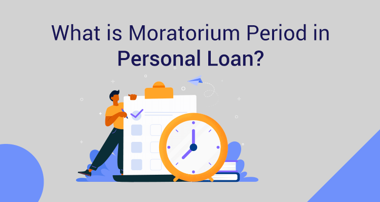 What Is Moratorium Period In Personal Loan? What Is Moratorium Period In Personal Loan?