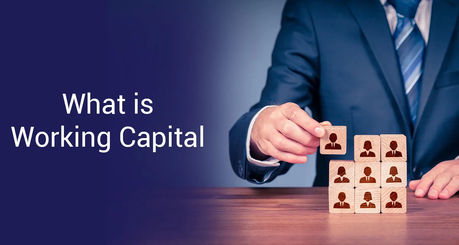 Working Capital: Meaning, Formula, & Components Working Capital: Meaning, Formula, & Components