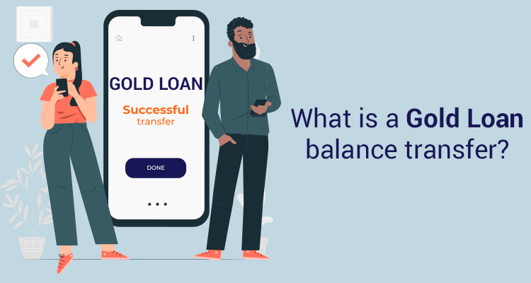 What Is A Gold Loan Balance Transfer? What Is A Gold Loan Balance Transfer?