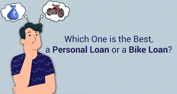 Which One Is The Best, A Personal Loan Or A Bike Loan? Which One Is The Best, A Personal Loan Or A Bike Loan?