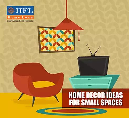 Read About Home Decor Ideas for Small Spaces - IIFL Finance Blogs Read About Home Decor Ideas for Small Spaces - IIFL Finance Blogs