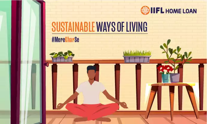 5 Sustainable Changes to Make at Home While Staying Indoors 5 Sustainable Changes to Make at Home While Staying Indoors